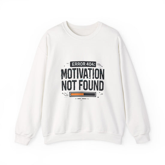 Crewneck Sweatshirt — "Error 404: Motivation Not Found" Graphic